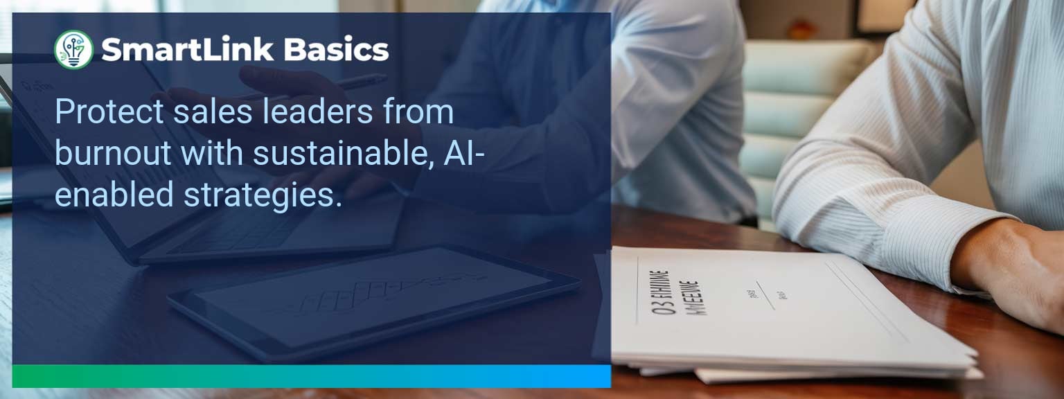 Preventing Sales Leader Burnout Sales Leader Burnout: Sustainable Practices to Protect Performance