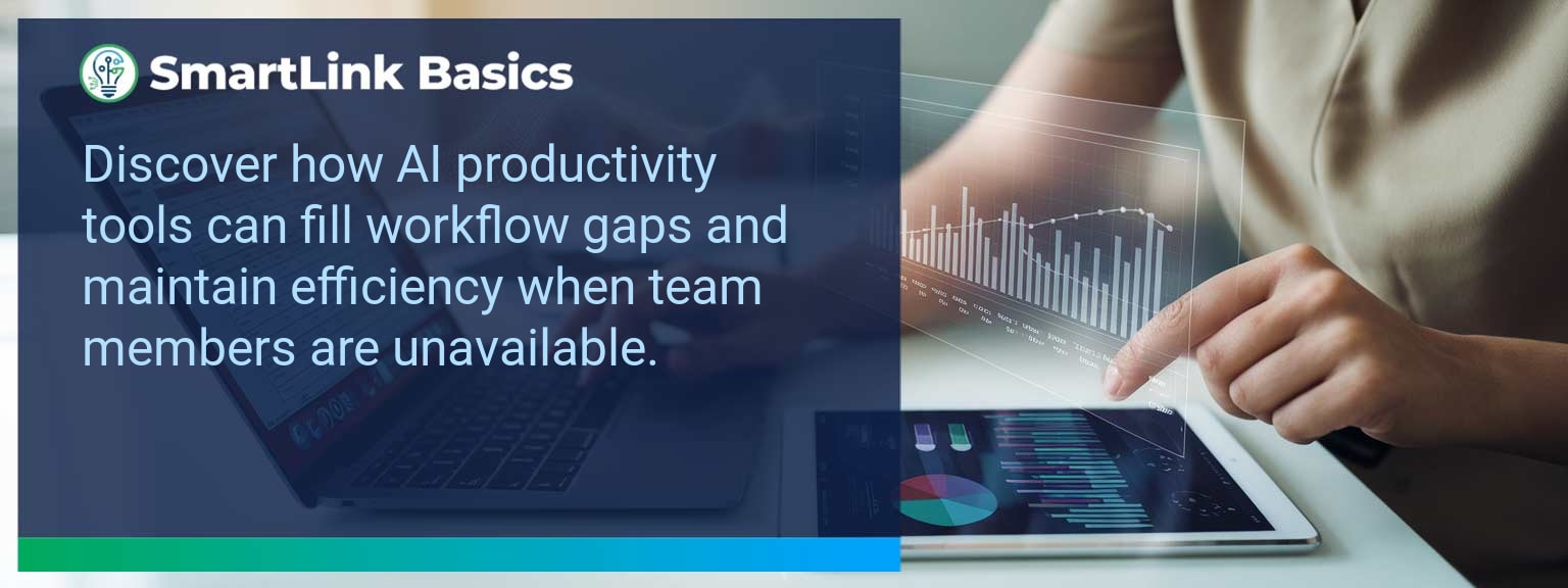 How to Use AI-Powered Tools to Fill Productivity Gaps When Team Members Are Out