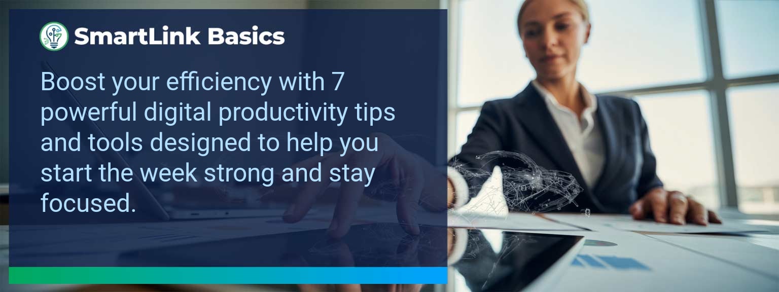 Power Up Your Monday: 7 Digital Habits and Tools to Elevate Your Week