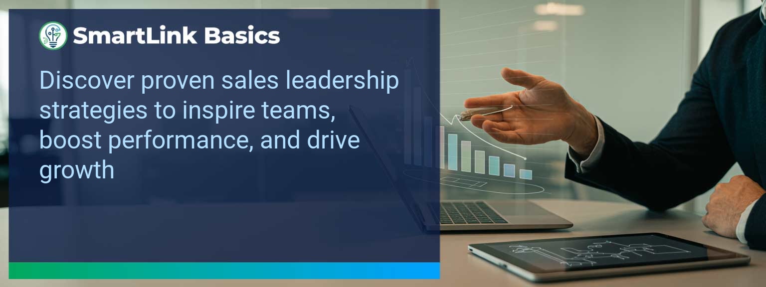 5 Key Strategies for Building a Sales Leadership Style That Delivers Results