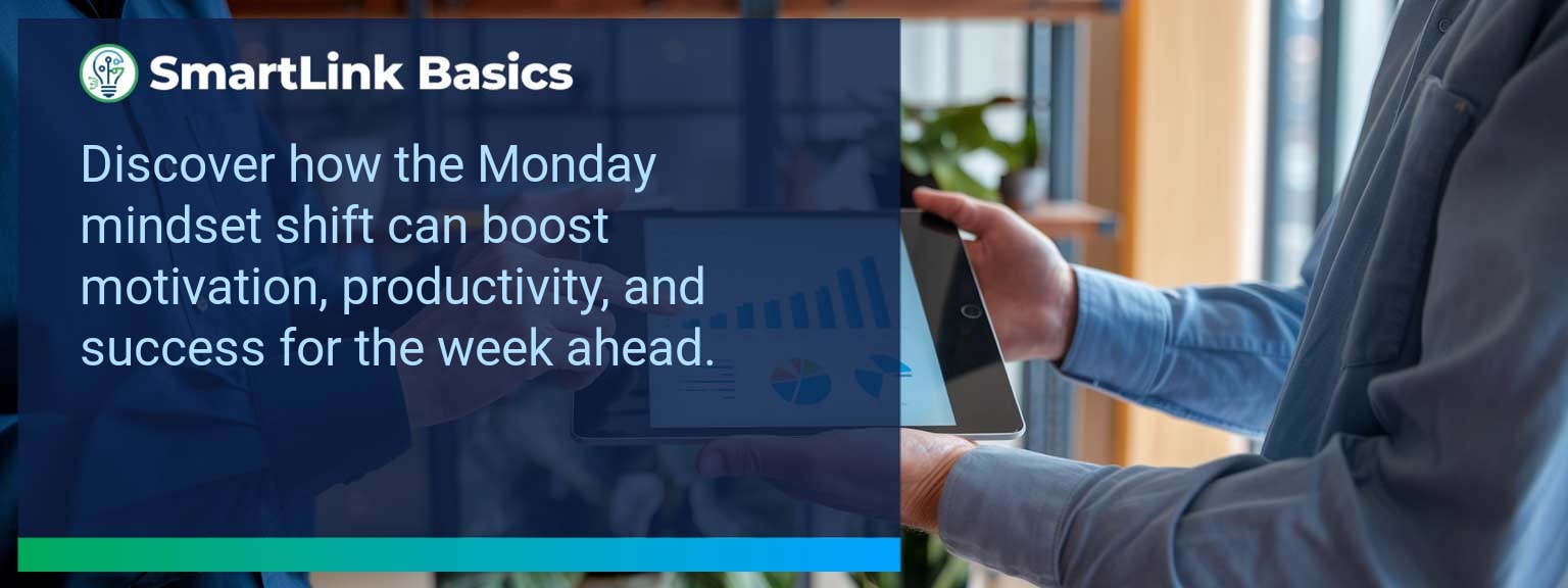 The Monday Mindset Shift: Unlock Consistent Performance from Day One