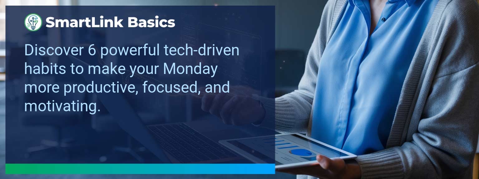 Kickstart Your Week: 6 Habit-Forming Strategies to Adopt for a Productive Monday using Technology