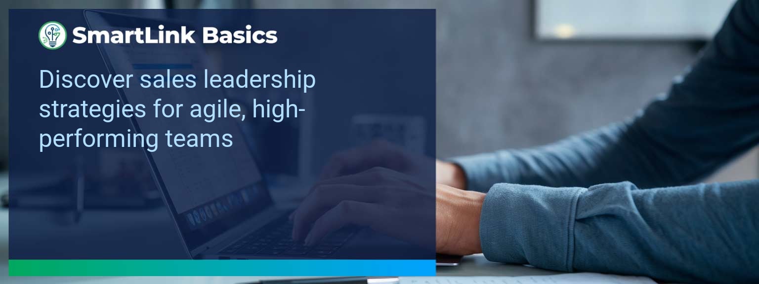 Strategies for Building Agile Sales Teams: Embracing Flexibility, Collaboration, and Continuous Improvement