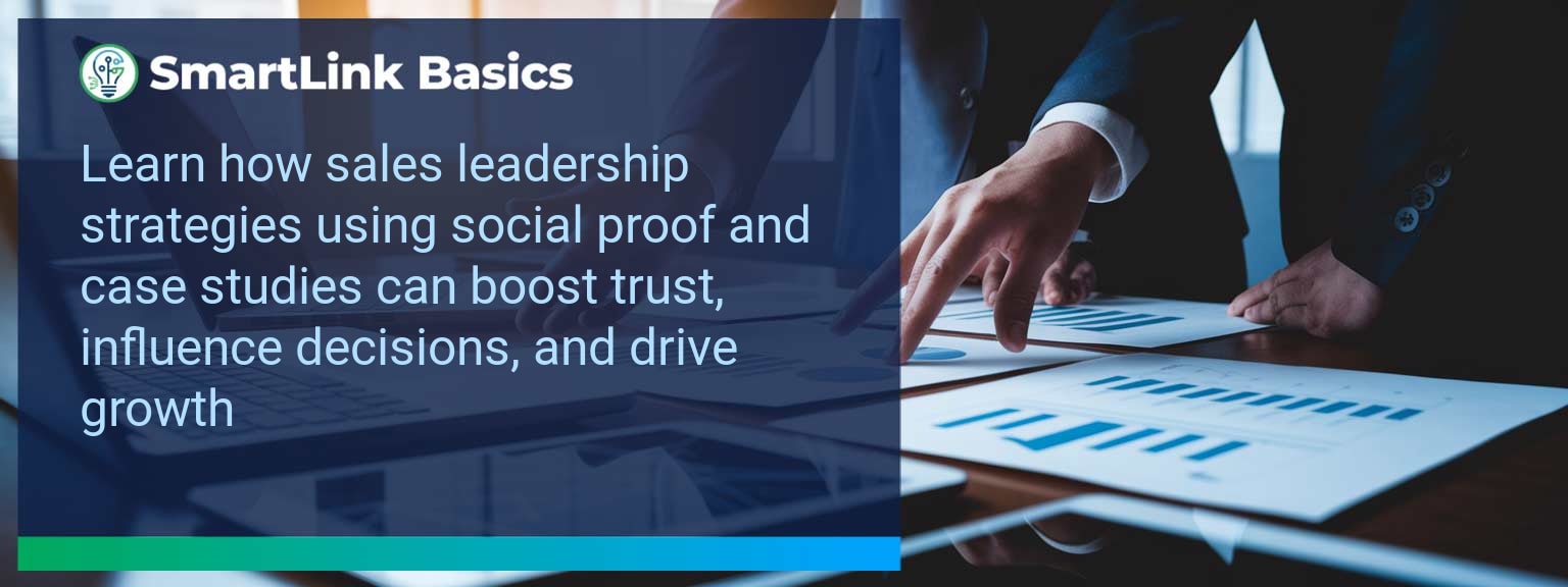 How Using Social Proof and Case Studies Influence Buyers’ Decisions